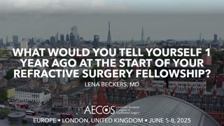 116 - -What Would You Tell Yourself 1 Year Ago at the Start of Your -Refractive Surgery Fellowship-- - Lena Beckers, MD [1106551362].mp4